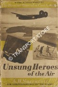 Unsung Heroes of the Air by NARRACOTT, A. H.